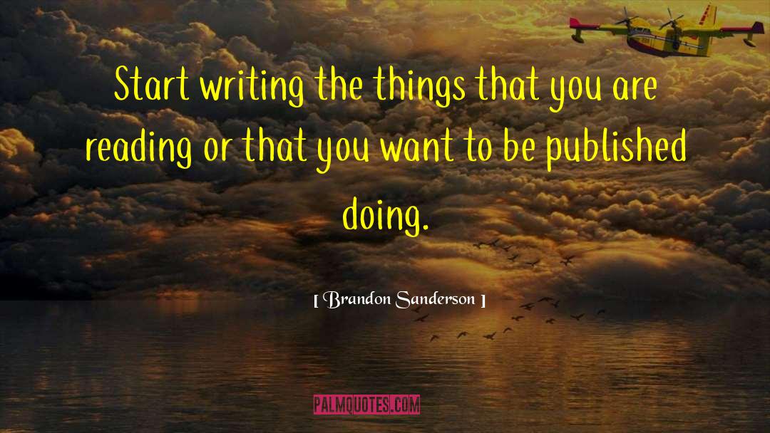 Reading Writing quotes by Brandon Sanderson