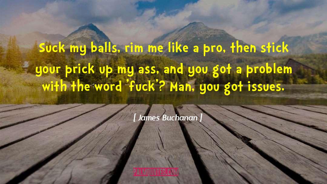 Readis Pro quotes by James Buchanan