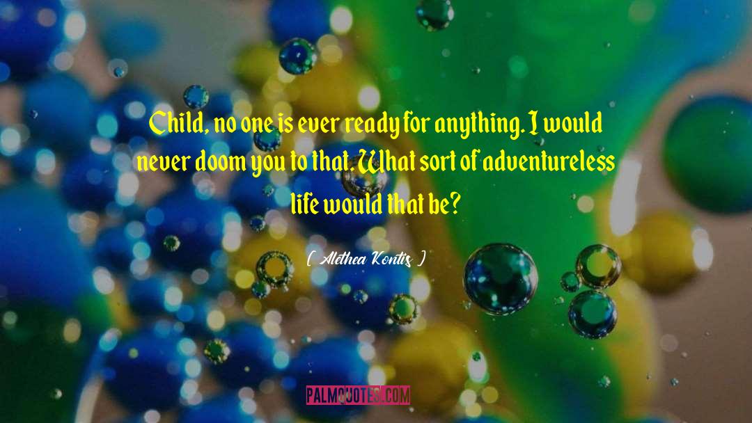 Ready For Anything quotes by Alethea Kontis