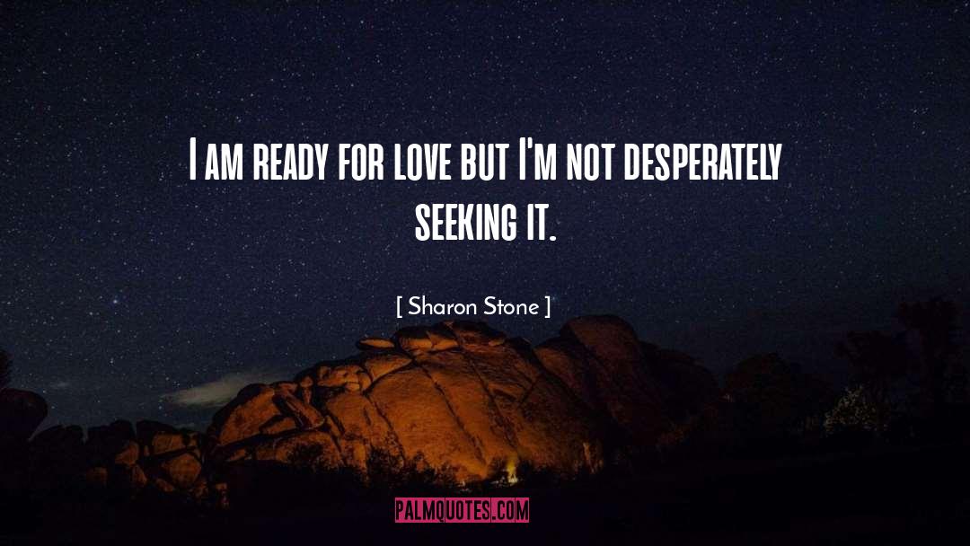 Ready For Love quotes by Sharon Stone
