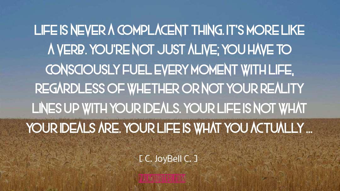 Ready Or Not quotes by C. JoyBell C.