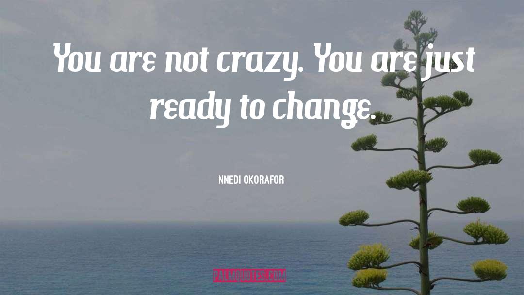 Ready To Change quotes by Nnedi Okorafor