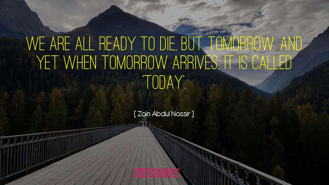 Ready To Die quotes by Zain Abdul Nassir