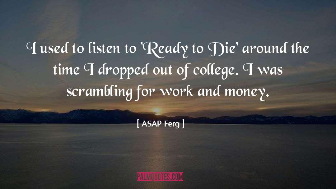 Ready To Die quotes by ASAP Ferg