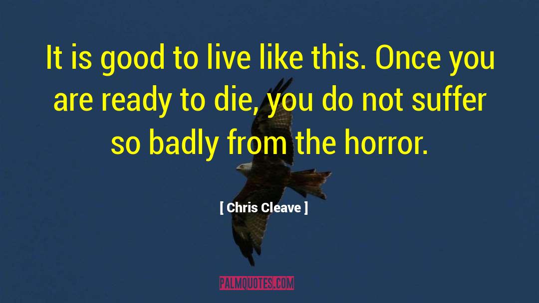 Ready To Die quotes by Chris Cleave
