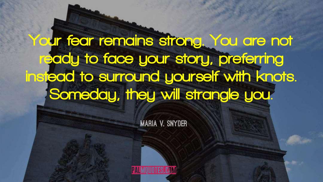 Ready To Face quotes by Maria V. Snyder