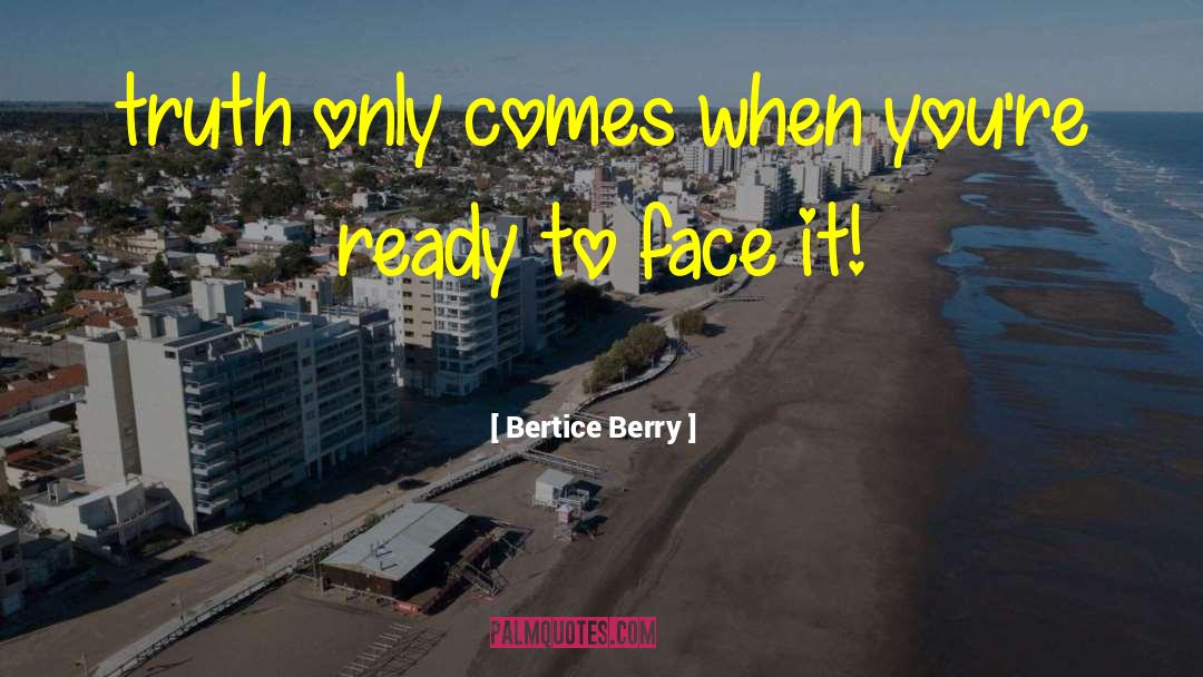 Ready To Face quotes by Bertice Berry