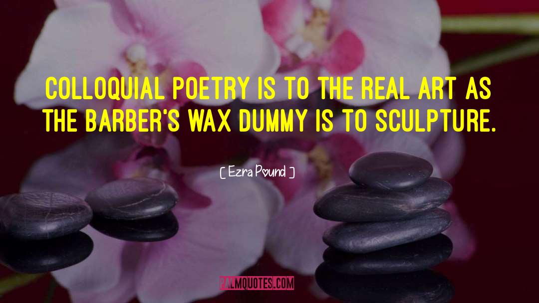 Real Art quotes by Ezra Pound