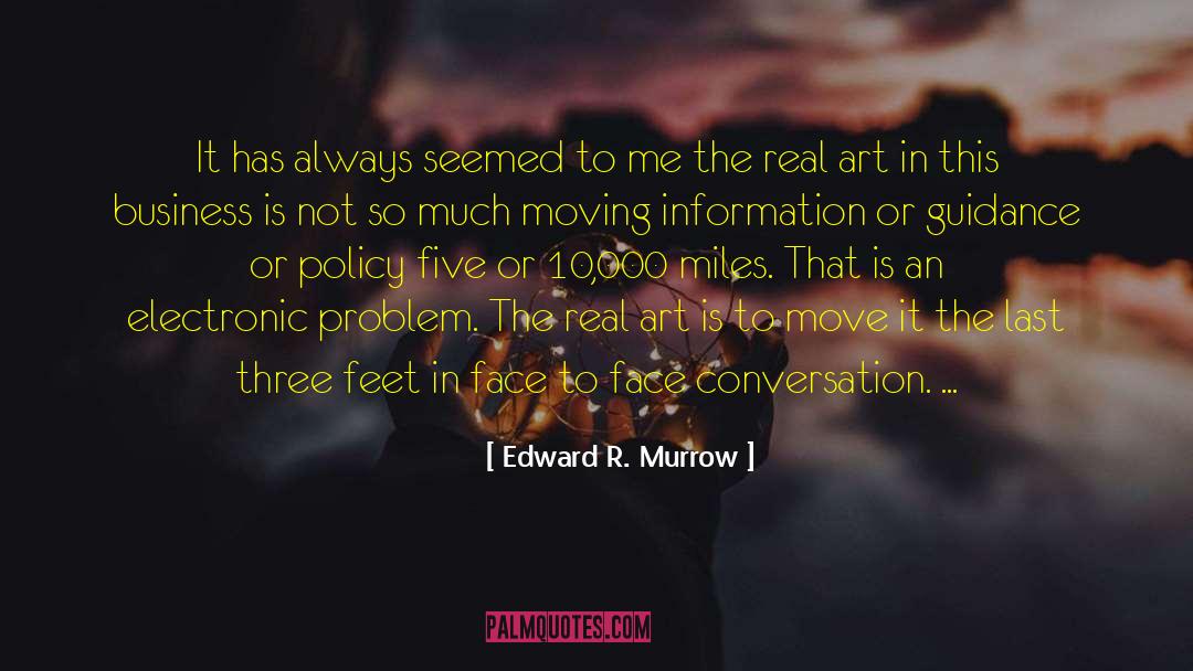 Real Art quotes by Edward R. Murrow