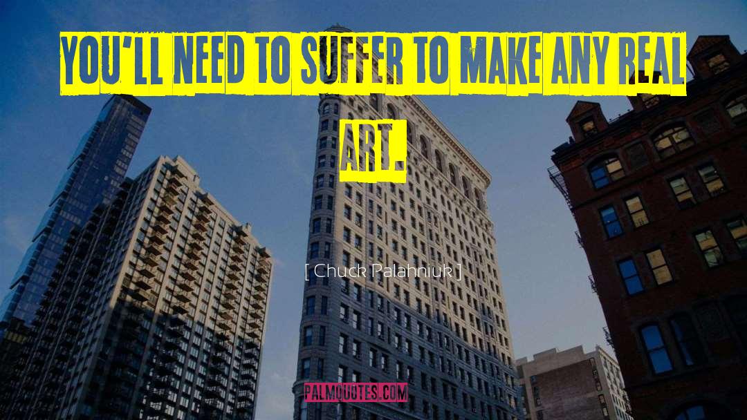 Real Art quotes by Chuck Palahniuk