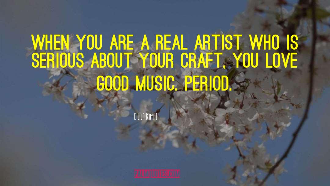 Real Artist quotes by Lil' Kim