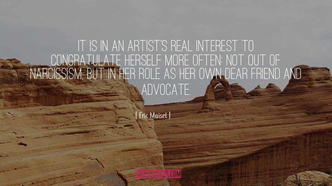 Real Artist quotes by Eric Maisel