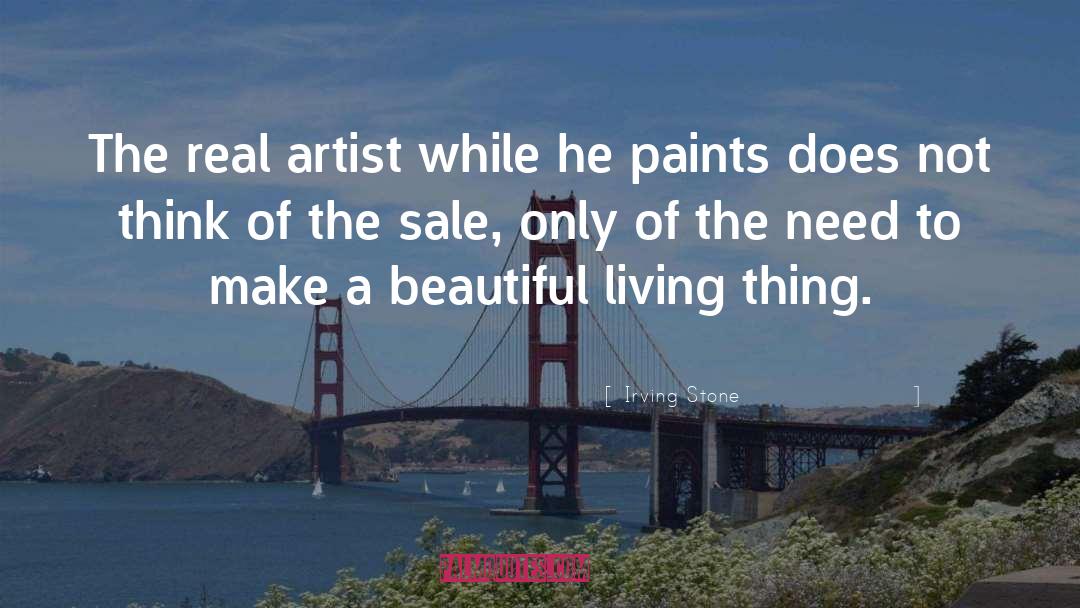 Real Artist quotes by Irving Stone