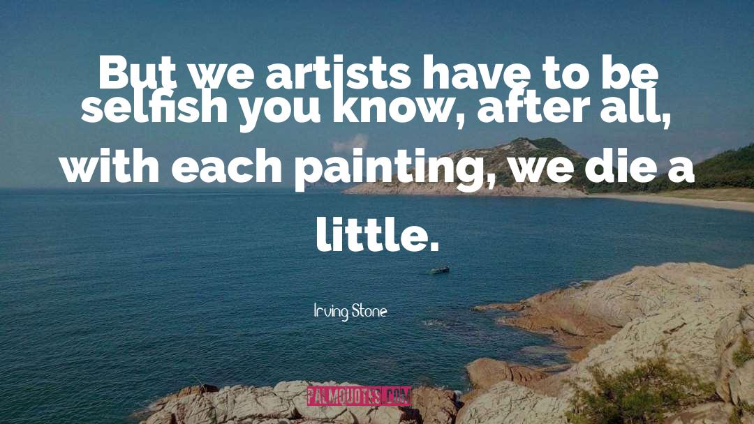 Real Artists quotes by Irving Stone