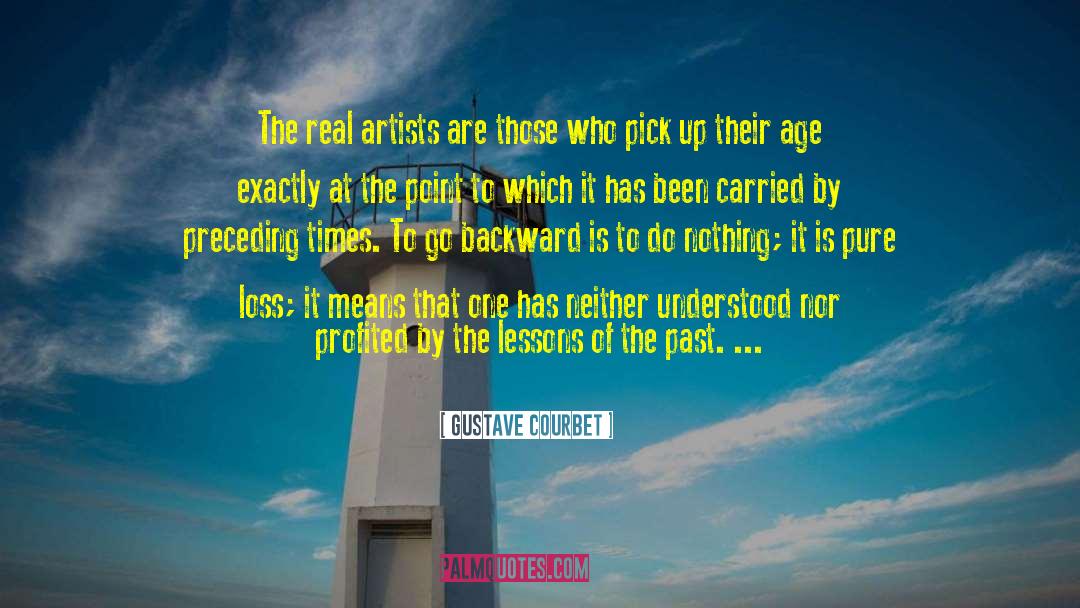 Real Artists quotes by Gustave Courbet