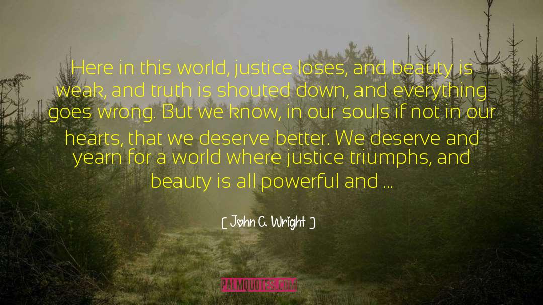 Real Beauty Of A Woman quotes by John C. Wright