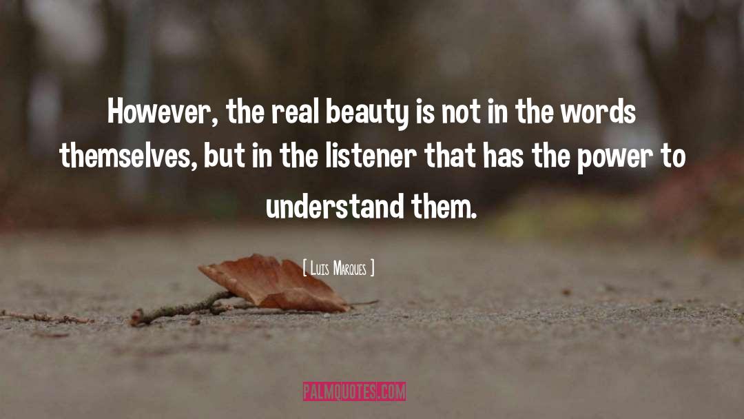 Real Beauty quotes by Luis Marques