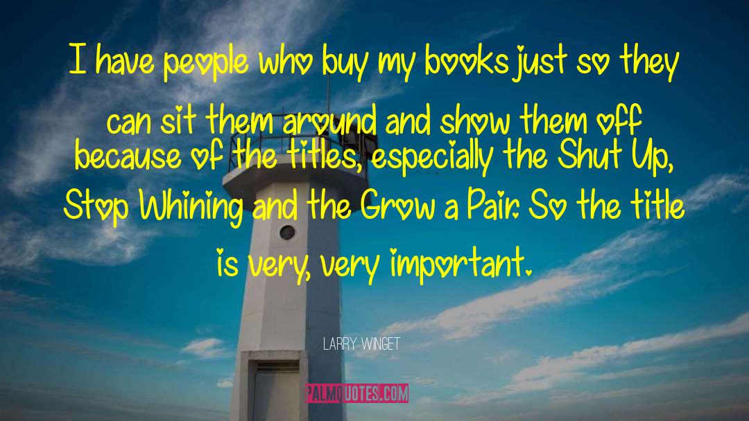 Real Books quotes by Larry Winget