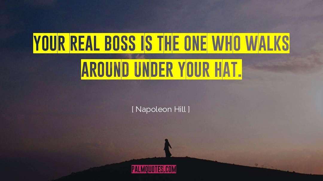 Real Boss quotes by Napoleon Hill