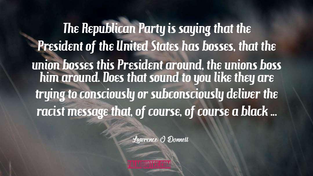 Real Boss quotes by Lawrence O'Donnell