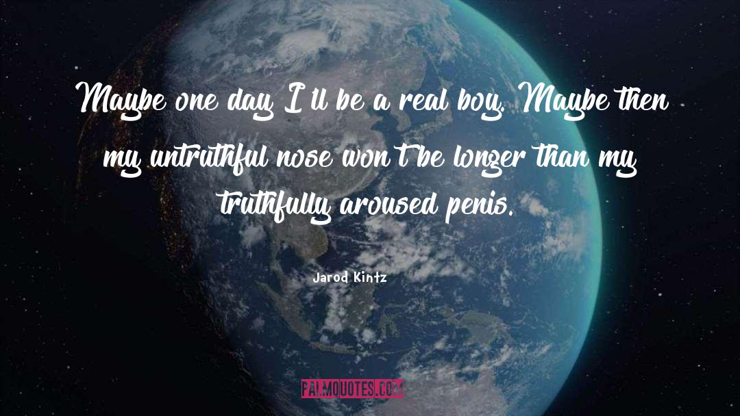 Real Boy quotes by Jarod Kintz