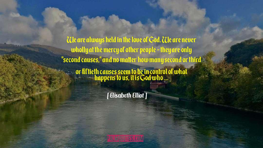 Real Causes quotes by Elisabeth Elliot