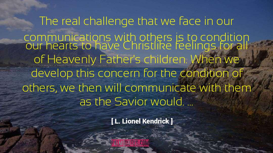 Real Challenge quotes by L. Lionel Kendrick