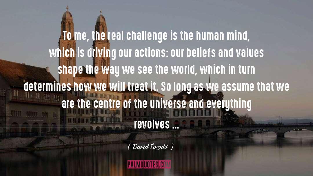Real Challenge quotes by David Suzuki