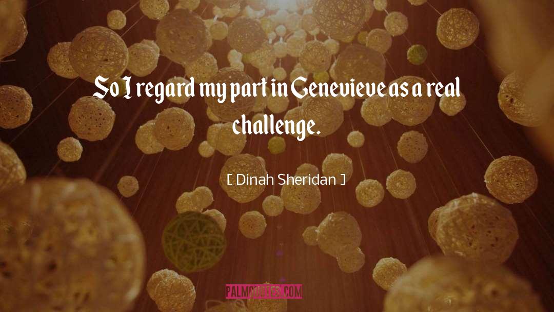 Real Challenge quotes by Dinah Sheridan
