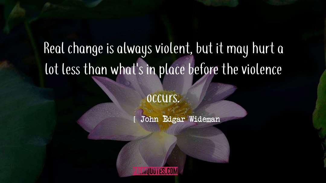 Real Change quotes by John Edgar Wideman