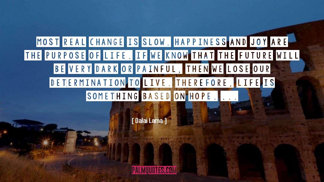 Real Change quotes by Dalai Lama