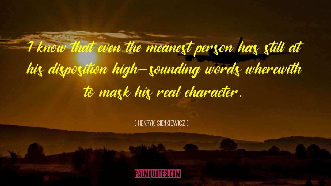 Real Character quotes by Henryk Sienkiewicz