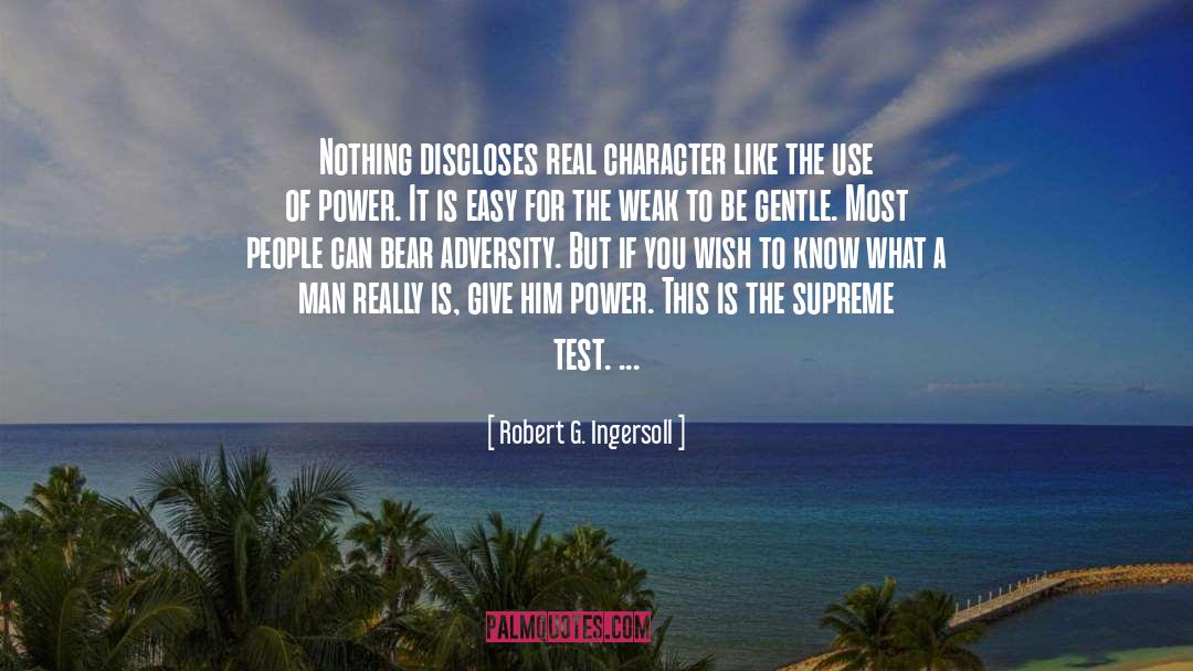 Real Character quotes by Robert G. Ingersoll