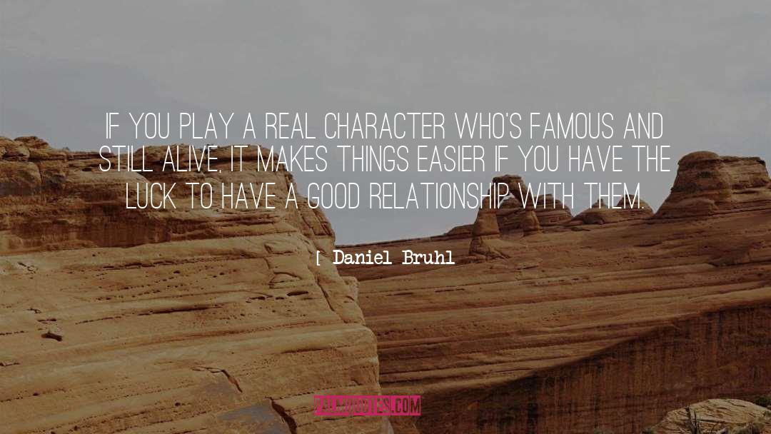 Real Character quotes by Daniel Bruhl