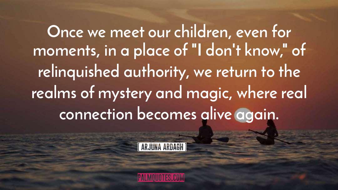 Real Connection quotes by Arjuna Ardagh