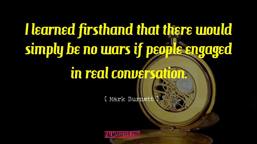 Real Conversation quotes by Mark Burnett