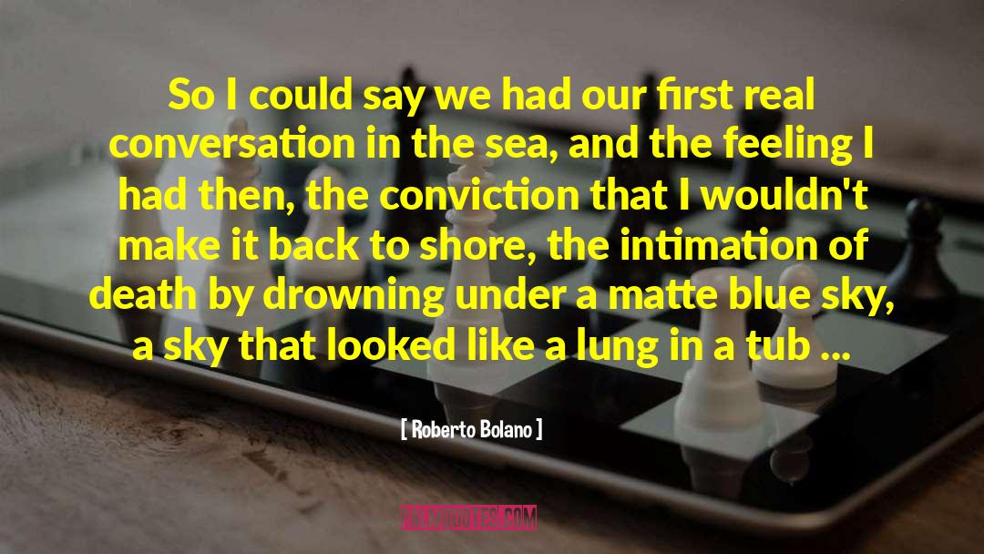 Real Conversation quotes by Roberto Bolano