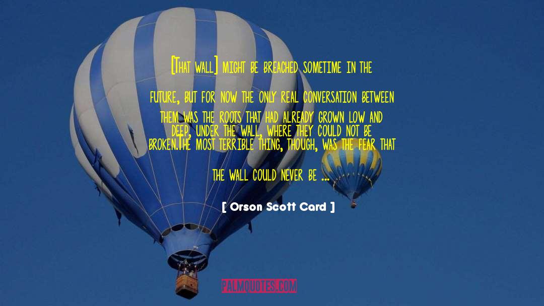 Real Conversation quotes by Orson Scott Card