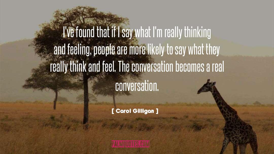Real Conversation quotes by Carol Gilligan