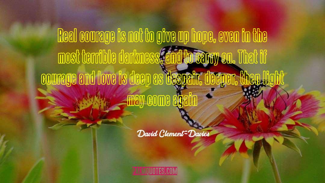 Real Courage quotes by David Clement-Davies