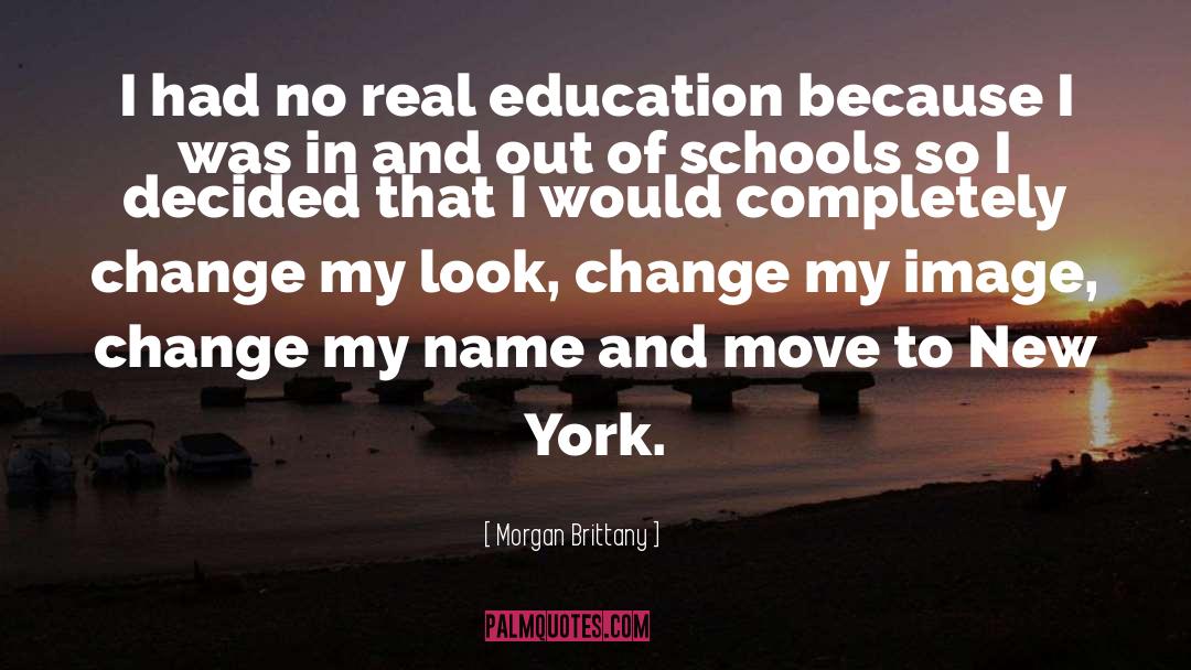 Real Education quotes by Morgan Brittany