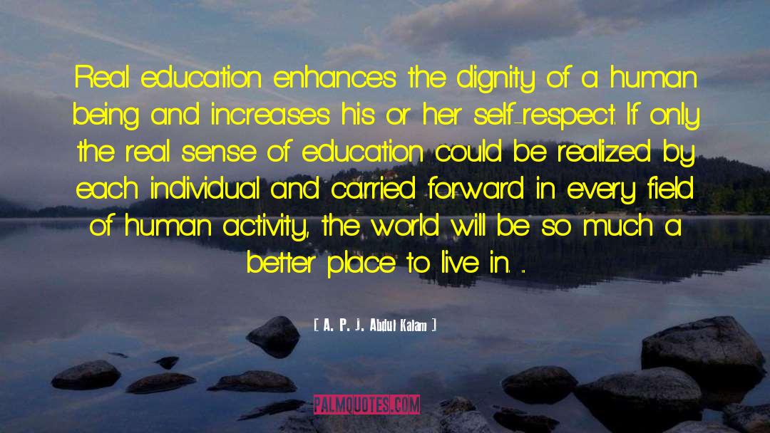 Real Education quotes by A. P. J. Abdul Kalam