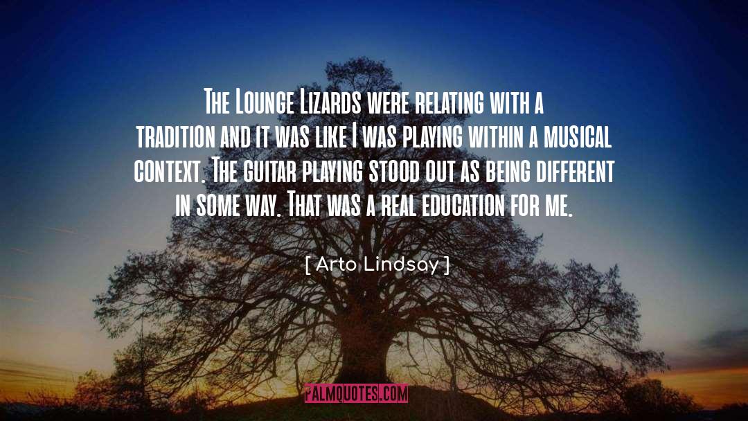 Real Education quotes by Arto Lindsay