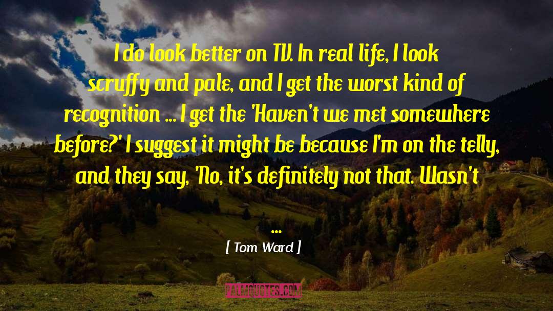 Real Emotions quotes by Tom Ward