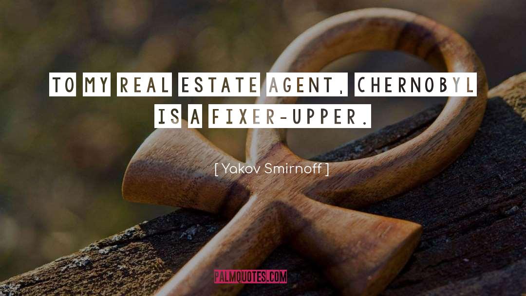 Real Estate Agent quotes by Yakov Smirnoff