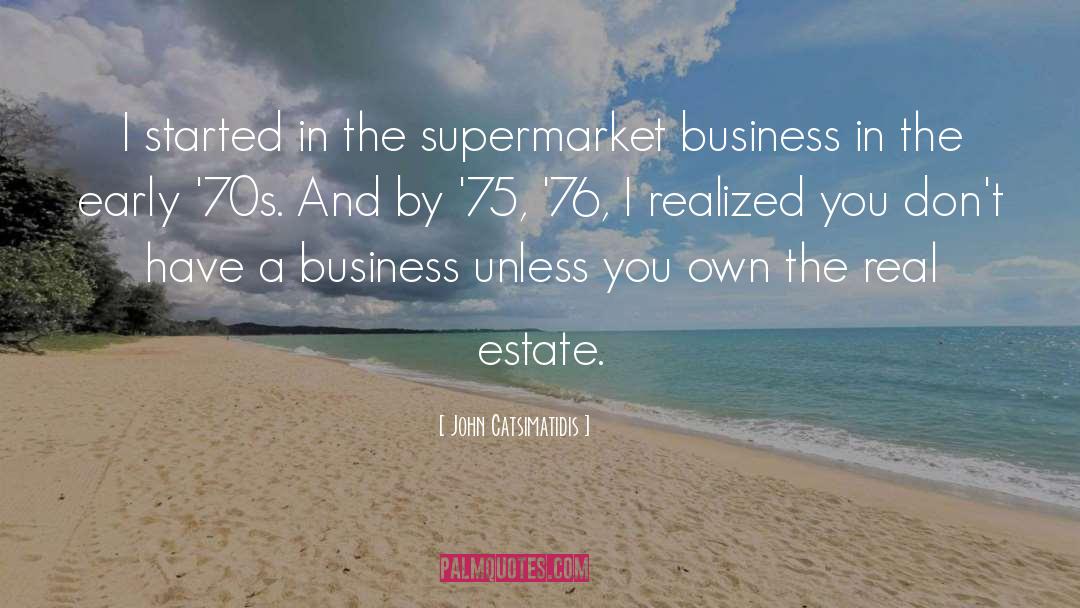 Real Estate Investing quotes by John Catsimatidis