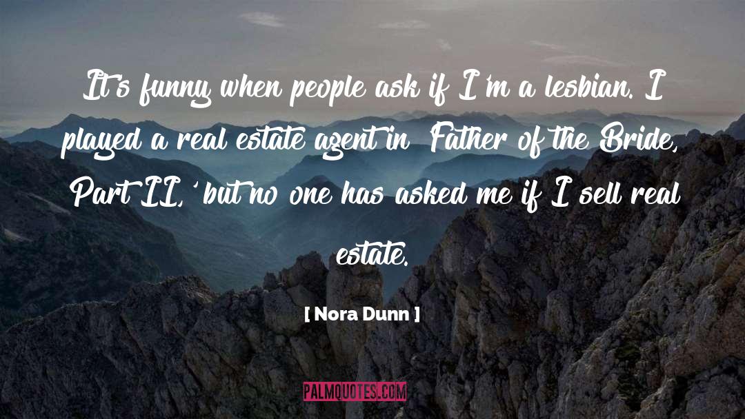 Real Estate Investing quotes by Nora Dunn