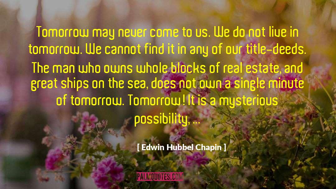 Real Estate Motivational quotes by Edwin Hubbel Chapin