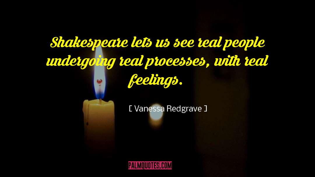 Real Feelings quotes by Vanessa Redgrave