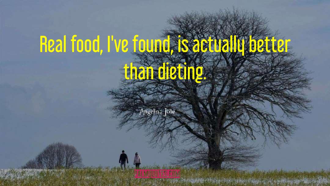 Real Food quotes by Angelina Jolie